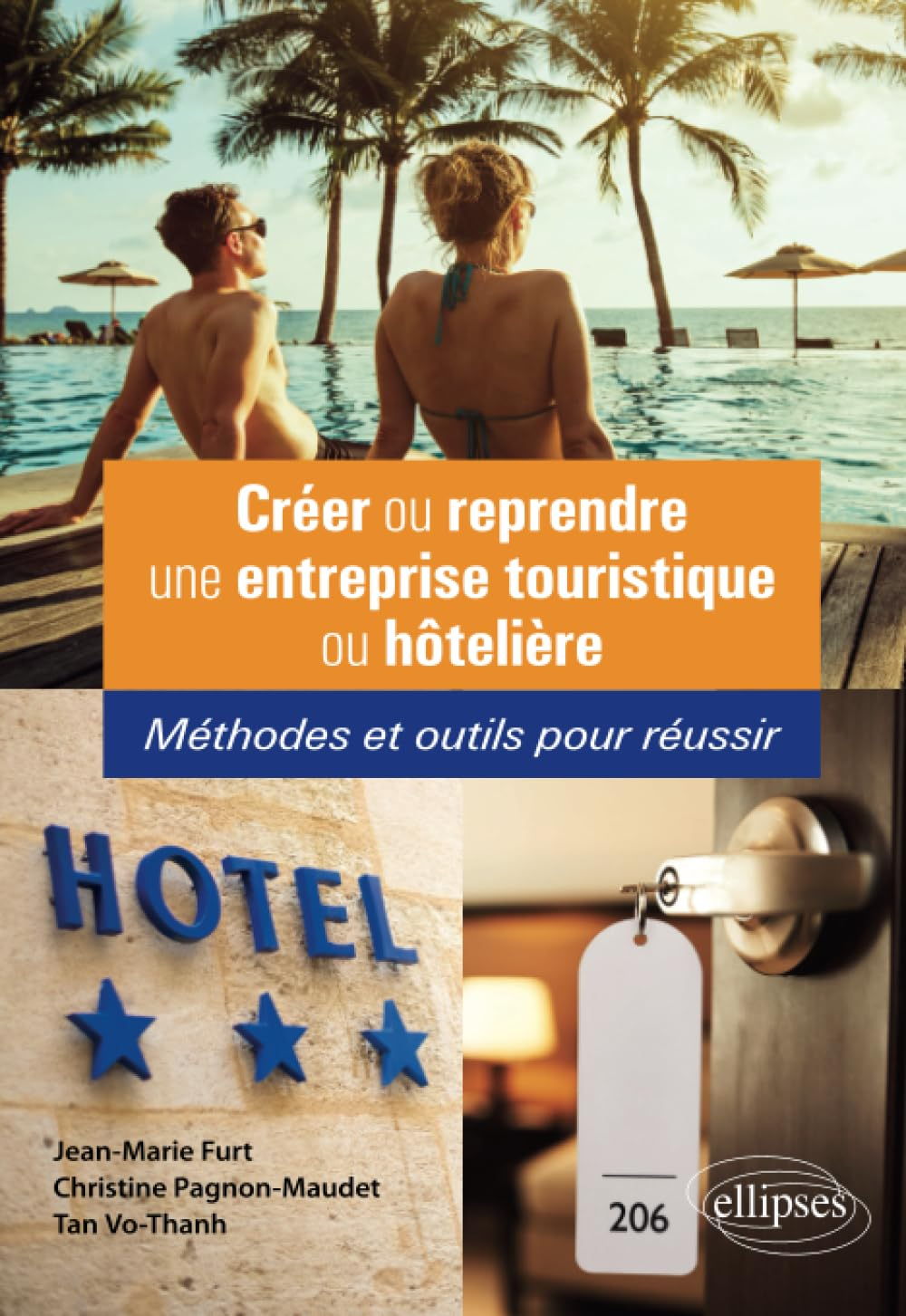 Créer ou reprendre une entreprise touristique ou hôtelière : méthodes et outils pour réussir