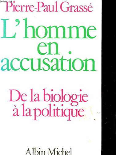 L'homme en accusation : de la biologie à la politique