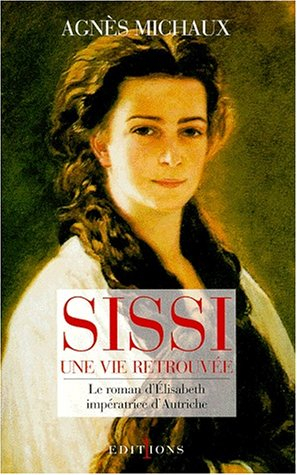 Sissi, une vie rêvée