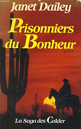 Prisonniers du bonheur : la saga des Calder