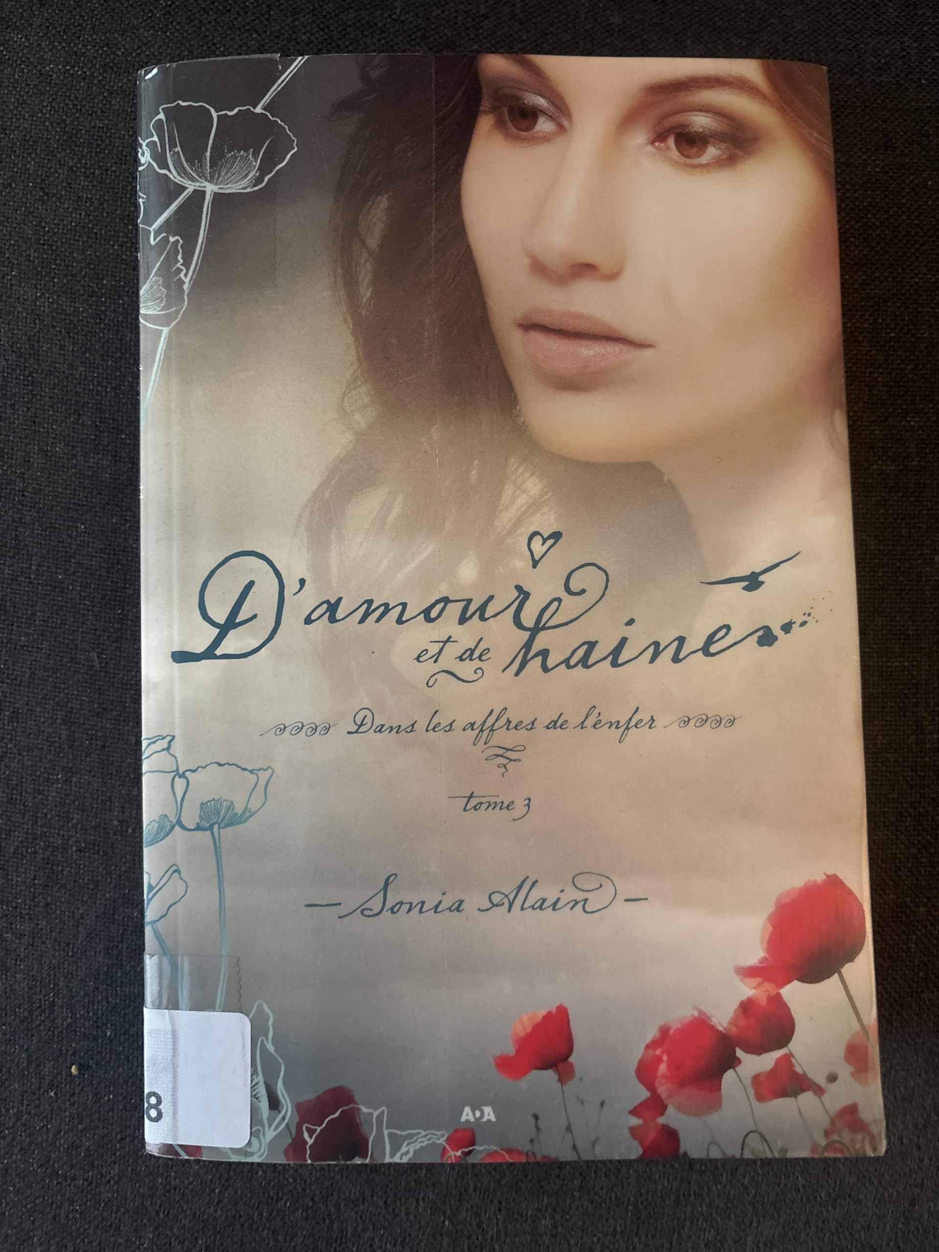 D'amour et de haine. Vol. 3. Dans les affres de l'enfer