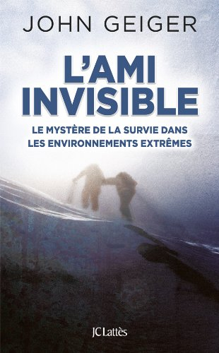 L'ami invisible : le mystère de la survie dans les environnements extrêmes