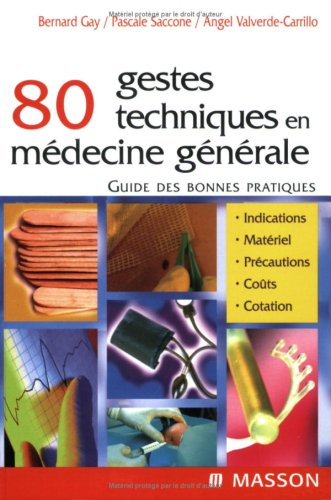 80 gestes techniques en médecine générale : guide des bonnes pratiques