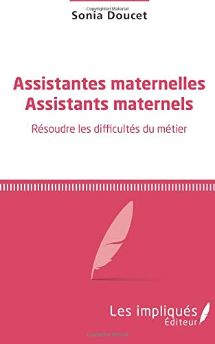 Assistantes maternelles, assistants maternels : résoudre les difficultés du métier
