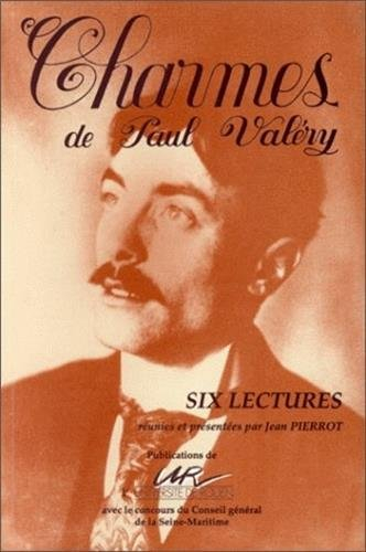Charmes de Paul Valéry : six lectures