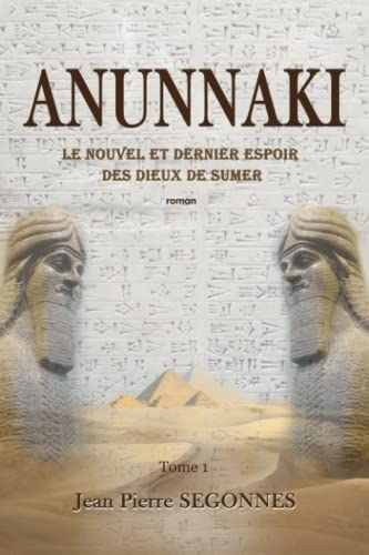 ANUNNAKI: le nouvel et dernier espoir des dieux de Sumer