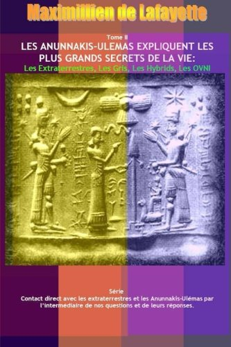 No.Ii. Les Anunnakis-Ulémas Expliquent les Plus Grands Secrets de La Vie: Extraterrestres Gris Hybri