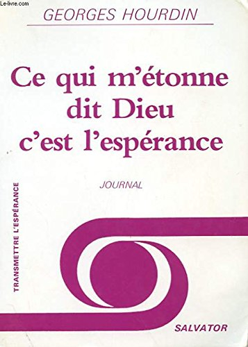 Ce qui m'étonne dit Dieu, c'est l'espérance