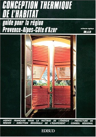 Conception thermique de l'habitat : guide pour la région Provence-Alpes-Côte d'Azur