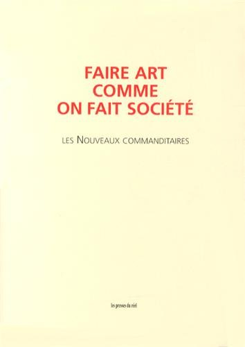 Faire art comme on fait société : les Nouveaux commanditaires