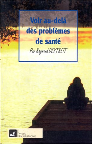 Voir au-delà des problèmes de santé