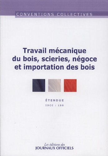 Travail mécanique du bois, scieries, négoce et importation des bois : étendue
