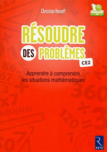 Résoudre des problèmes : CE2 : apprendre à comprendre les situations mathématiques