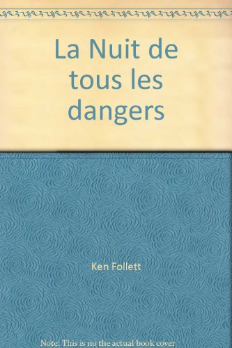 la nuit de tous les dangers