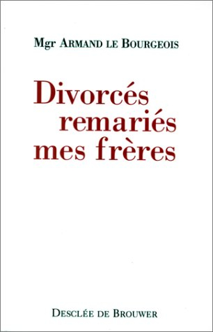 Divorcés remariés, mes frères : 25 ans à leur service