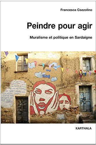 Peindre pour agir : muralisme et politique en Sardaigne