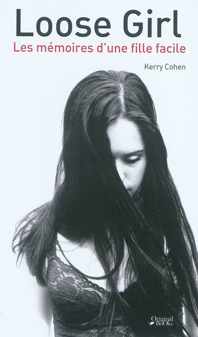 Loose girl : les mémoires d'une fille facile