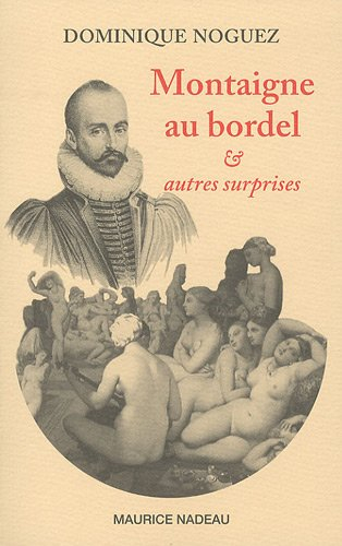 Montaigne au bordel : & autres surprises