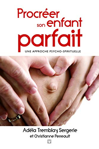 Procréer son enfant parfait : approche psycho-spirituelle