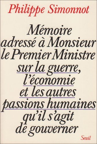 Mémoire adressé à Monsieur le Premier Ministre sur la guerre, l'économie et les autres passions huma