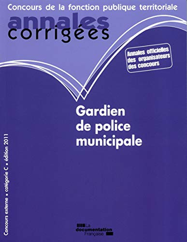 Gardien de police municipale : concours externe : catégorie C