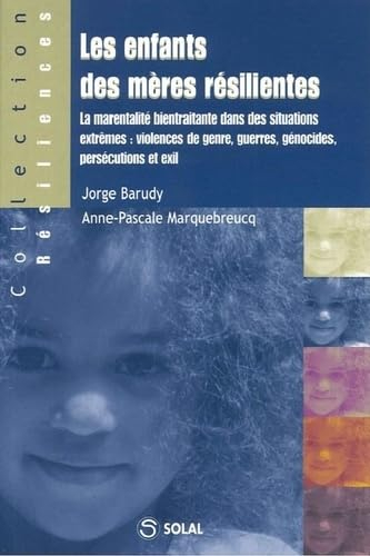 Les enfants des mères résilientes : la marentalité bientraitante dans des situations extrêmes : viol