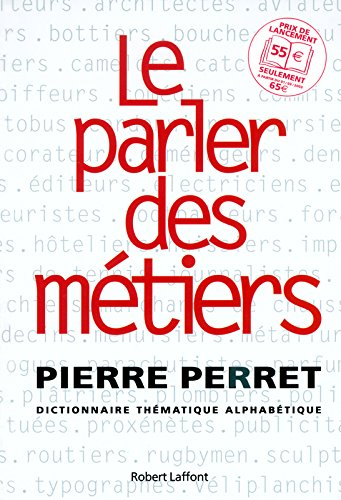 Le parler des métiers : dictionnaire thématique alphabétique