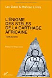 L'énigme des stèles de la Carthage africaine