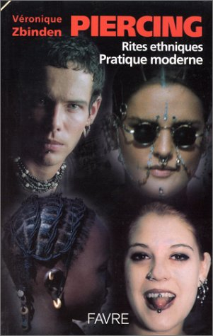Le piercing : des rites ancestraux à la pratique moderne