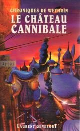 Chroniques de Wethrin. Vol. 1. Le château cannibale