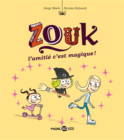 Zouk. Vol. 10. L'amitié, c'est magique !