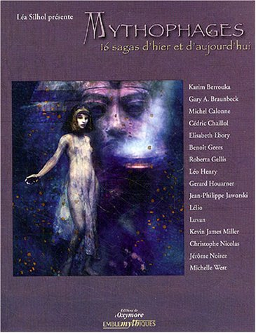 Mythophages : 16 sagas d'hier et aujourd'hui