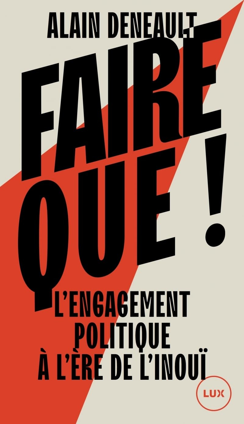 Faire que ! : L'engagement politique à l'ère de l'inouï