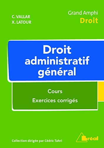 Droit administratif général : cours, exercices corrigés