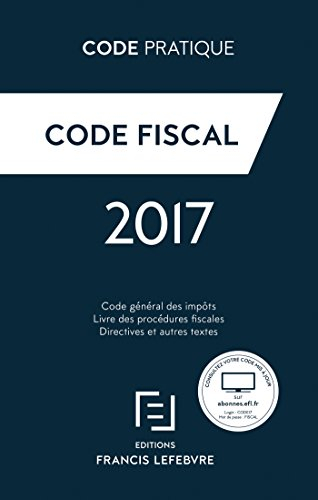 Fiscal : code général des impôts, livre des procédures fiscales, directives et autres textes