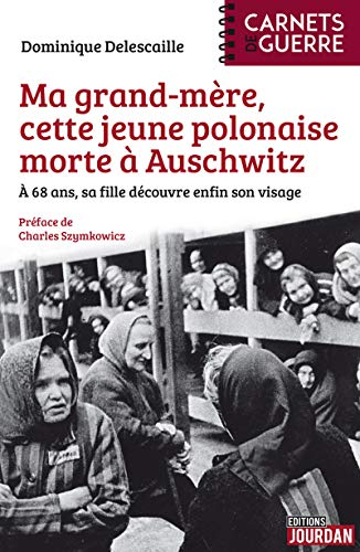 Ma grand-mère, cette jeune polonaise morte à Auschwitz : à 68 ans, sa fille découvre enfin son visag