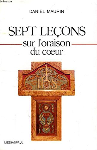 Sept leçons sur l'oraison du coeur