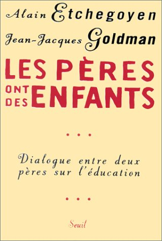 Les pères ont des enfants : dialogue entre deux pères sur l'éducation