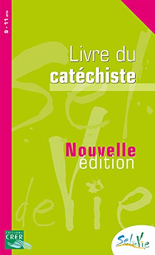 Sel de vie, 9-11 ans : livre du catéchiste