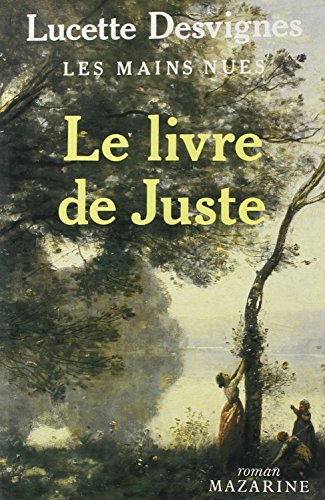 Les Mains nues. Vol. 3. Le Livre de Juste