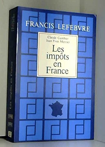 les impôts en france : traité pratique de la fiscalité des affaires