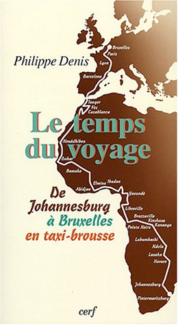 Le temps du voyage : de Johannesburg à Bruxelles en taxi-brousse
