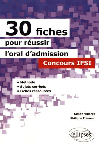 30 fiches pour réussir l'oral d'admission : concours IFSI