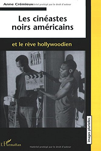 Les cinéastes noirs américains et le rêve hollywoodien