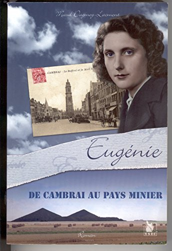 Eugénie : de Cambrai au pays minier
