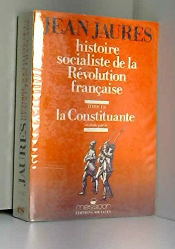 Histoire socialiste de la Révolution française. Vol. 1-2. La Constituante
