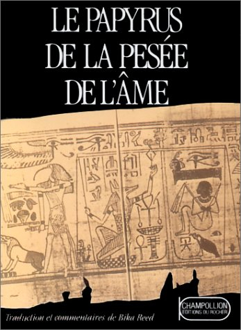 Le papyrus de la pesée de l'âme : rebelle dans l'âme