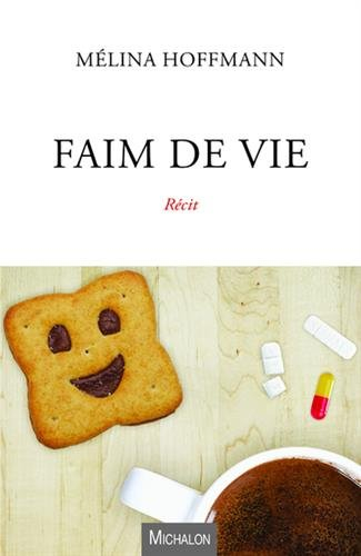 Faim de vie : récit