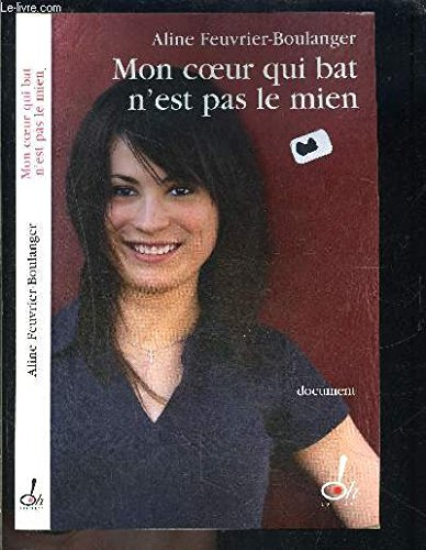 mon coeur qui bat n'est pas le mien
