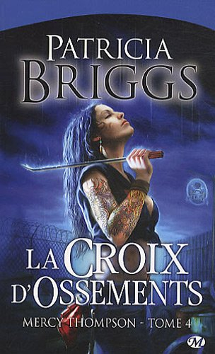 Mercy Thompson. Vol. 4. La croix d'ossements